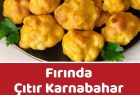 Fırında Çıtır Karnabahar Tarifi
